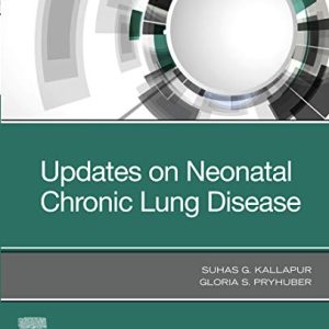 Updates on Neonatal Chronic Lung Disease (EPUB)