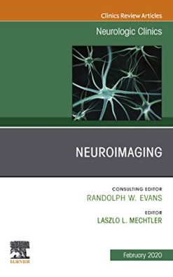 Neuroimaging, An Issue of Neurologic Clinics (Volume 38-1) (The Clinics: Radiology, Volume 38-1) (Original PDF from Publisher)