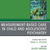Measurement-Based Care, An Issue of Child And Adolescent Psychiatric Clinics of North America (Volume 29-4) (The Clinics: Internal Medicine, Volume 29-4) (Original PDF from Publisher)
