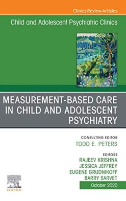 Measurement-Based Care, An Issue of Child And Adolescent Psychiatric Clinics of North America (Volume 29-4) (The Clinics: Internal Medicine, Volume 29-4) (Original PDF from Publisher)