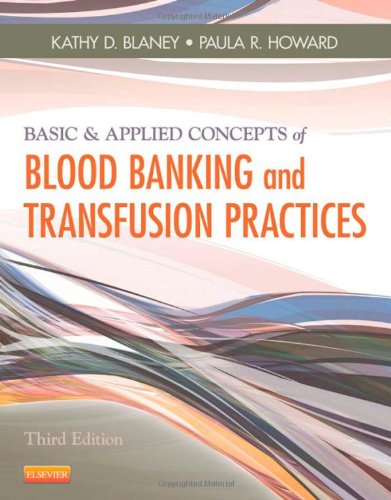 Basic & Applied Concepts of Blood Banking and Transfusion Practices, 3e (Original PDF from Publisher)