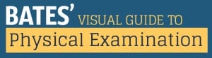 Bates’ Visual Guide to Physical Examination (Videos + Transcript)