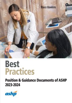 Best Practices 2023-2024: Position and Guidance Documents of ASHP (EPUB)