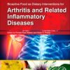 Bioactive Food as Dietary Interventions for Arthritis and Related Inflammatory Diseases: Bioactive Food in Chronic Disease States (Original PDF from Publisher)