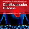 Bioactive Food as Dietary Interventions for Cardiovascular Disease: Bioactive Foods in Chronic Disease States (Original PDF from Publisher)