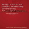 Biologic Treatment of Pediatric Inflammatory Bowel Disease: A Decade of JPGN Contributions