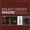 Breast Cancer Imaging: A Multidisciplinary, Multimodality Approach, 1e (Original PDF from Publisher)