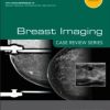 Breast Imaging: Case Review Series, 2nd Edition (Original PDF from Publisher)