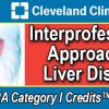 Cleveland Clinic Interprofessional Approach to Liver Disease 2022 (Videos)