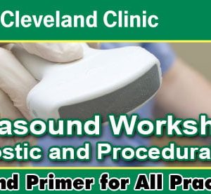 Cleveland Clinic Ultrasound Workshop: Diagnostic and Procedural Skills 2022 (Videos)