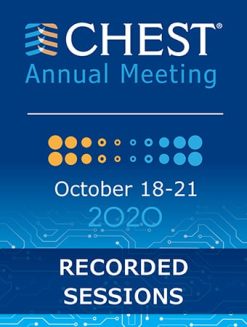 CHEST Annual Meeting 2020 Recorded Sessions (Videos, Organized)