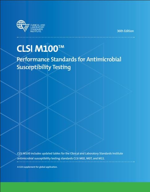 CLSI M100: Performance Standards for Antimicrobial Susceptibility Testing, 36th Edition (Original PDF from Publisher)