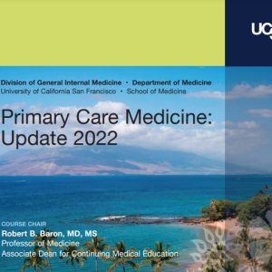 UCSF CME Primary Care Medicine: Update 2022 (Videos)