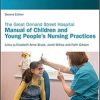 The Great Ormond Street Hospital Manual of Children and Young People’s Nursing Practices, 2nd Edition (Original PDF from Publisher)