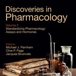 Standardizing Pharmacology: Assays and Hormones: Discoveries in Pharmacology, Volume 2, 2nd Edition (EPUB)