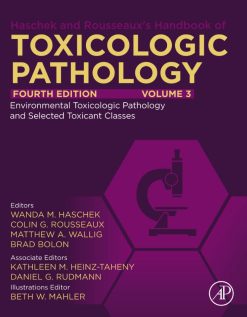Haschek and Rousseaux’s Handbook of Toxicologic Pathology, Volume 3: Environmental Toxicologic Pathology and Major Toxicant Classes, 4th Edition (Original PDF from Publisher)