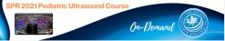 SPR 2021 Pediatric Ultrasound Course (On-Demand) (Videos)