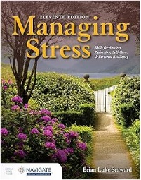 Managing Stress: Skills for Anxiety Reduction, Self-Care, and Personal Resiliency, 11th Edition (Original PDF from Publisher)