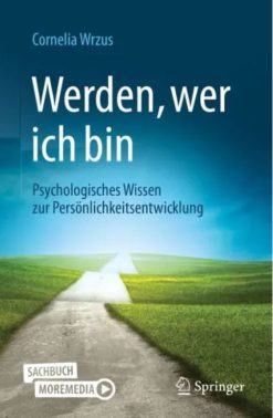 Werden, wer ich bin: Psychologisches Wissen zur Persönlichkeitsentwicklung (EPUB)