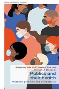 Publics and their health: Historical problems and perspectives (Social Histories of Medicine, 45) (EPUB)