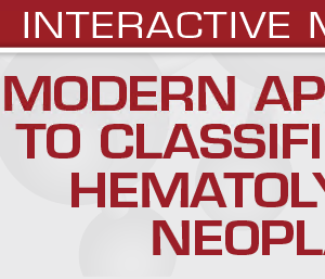 USCAP Modern Approaches to Classification of Hematolymphoid Neoplasms 2022 (Videos)