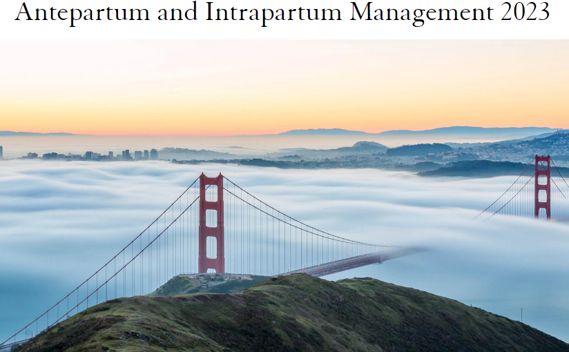 UCSF Antepartum and Intrapartum Management 2023 (Videos)