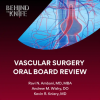 Behind The Knife Vascular Surgery Oral Board Review (Audios + PDF)