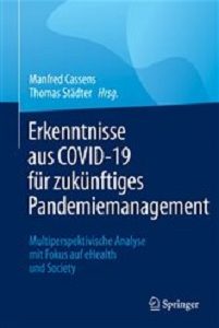 Erkenntnisse aus COVID-19 für zukünftiges Pandemiemanagement: Multiperspektivische Analyse mit Fokus auf eHealth und Society (German Edition) (Original PDF from Publisher)