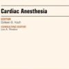 Cardiac Anesthesia, An Issue of Anesthesiology Clinics (The Clinics: Internal Medicine) (Original PDF from Publisher)