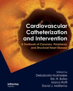 Cardiovascular Catheterization and Intervention: A Textbook of Coronary, Peripheral, and Structural Heart Disease, 1ed (Original PDF from Publisher)