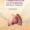 Cardiovascular and Pulmonary Physical Therapy: A Clinical Manual, 2nd (Original PDF from Publisher)
