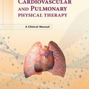 Cardiovascular and Pulmonary Physical Therapy: A Clinical Manual, 2nd (Original PDF from Publisher)