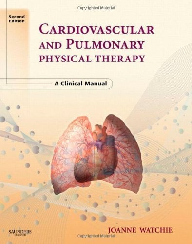 Cardiovascular and Pulmonary Physical Therapy: A Clinical Manual, 2nd (Original PDF from Publisher)