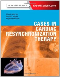 Cases in Cardiac Resynchronization Therapy: Expert Consult – Online and Print (Original PDF from Publisher)