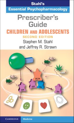 Prescriber’s Guide: Children and Adolescents, Stahl’s Essential Psychopharmacology, 2nd edition (Original PDF from Publisher)