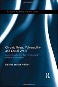 Chronic Illness, Vulnerability and Social Work: Autoimmunity and the contemporary disease experience