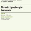 Chronic Lymphocytic Leukemia, An Issue of Hematology/Oncology Clinics of North America (The Clinics: Internal Medicine) (Original PDF from Publisher)