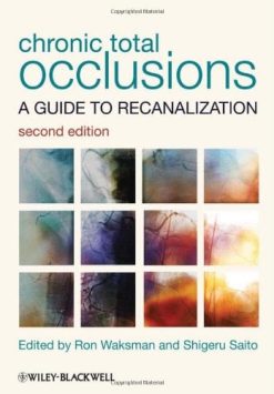 Chronic Total Occlusions: A Guide to Recanalization, 2e (Original PDF from Publisher)