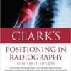 Clark’s Positioning in Radiography, 13th Edition