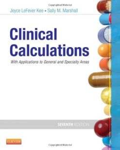 Clinical Calculations – With Applications to General and Specialty Areas 7th Edition (Original PDF from Publisher)