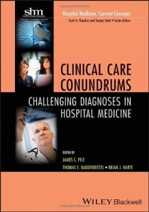 Clinical Care Conundrums: Challenging Diagnoses in Hospital Medicine (Original PDF from Publisher)