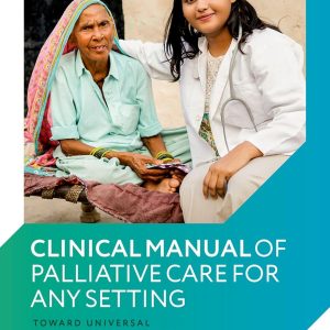 Clinical Manual of Palliative Care for Any Setting: Toward Universal Contextually-Adapted Access (Original PDF from Publisher)