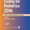 Coding for Pediatrics 2016: A Manual for Pediatric Documentation and Payment