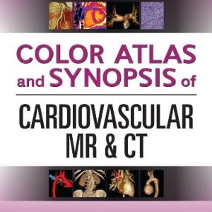 Color Atlas and Synopsis of Cardiovascular MR and CT (Original PDF from Publisher)