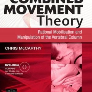 Combined Movement Theory: Rational Mobilization and Manipulation of the Vertebral Column (Original PDF from Publisher)