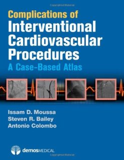 Complications of Interventional Cardiovascular Procedures: A Case-Based Atlas (Original PDF from Publisher)