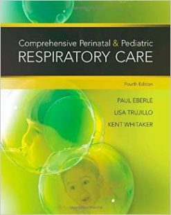 Comprehensive Perinatal & Pediatric Respiratory Care, 4th Edition (ORIGINAL PDF from Publisher)