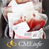 Comprehensive Review of Blood Banking 2015 (Videos)