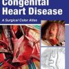 Congenital Heart Disease: A Surgical Color Atlas (ORIGINAL PDF from Publisher)