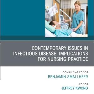 Contemporary Issues in Infectious Disease: Implications for Nursing Practice, An Issue of Nursing Clinics (Volume 60-3) (The Clinics: Nursing, Volume 60-3) (True PDF from Publisher)